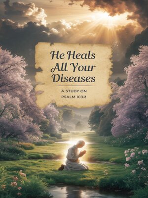 cover image of He Heals All Your Diseases